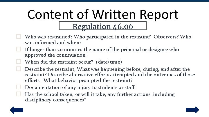 Content of Written Report Regulation 46. 06 � Who was restrained? Who participated in