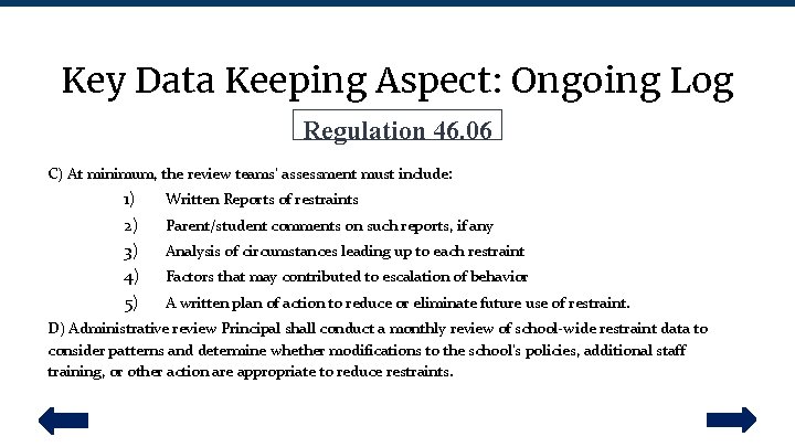 Key Data Keeping Aspect: Ongoing Log Regulation 46. 06 C) At minimum, the review