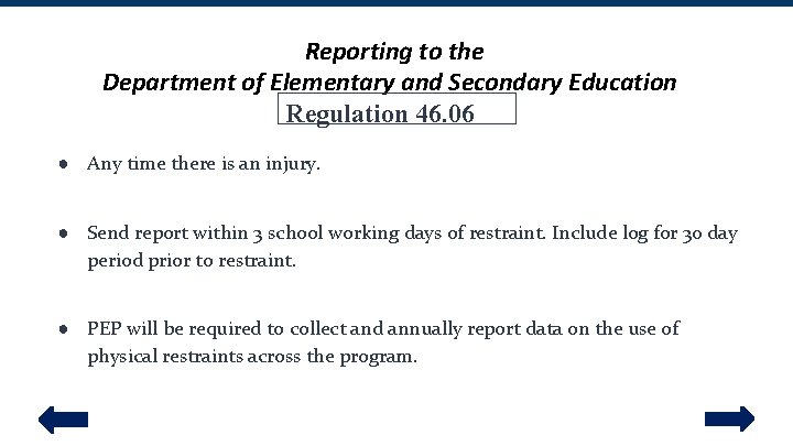 Reporting to the Department of Elementary and Secondary Education Regulation 46. 06 ● Any