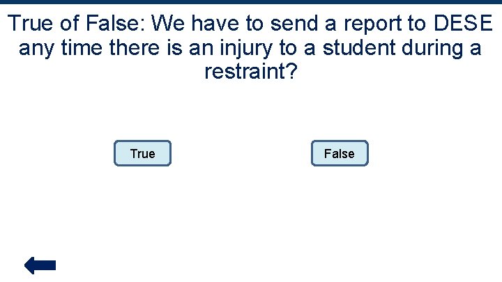 True of False: We have to send a report to DESE any time there
