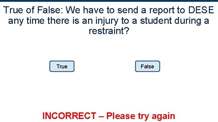 True of False: We have to send a report to DESE any time there