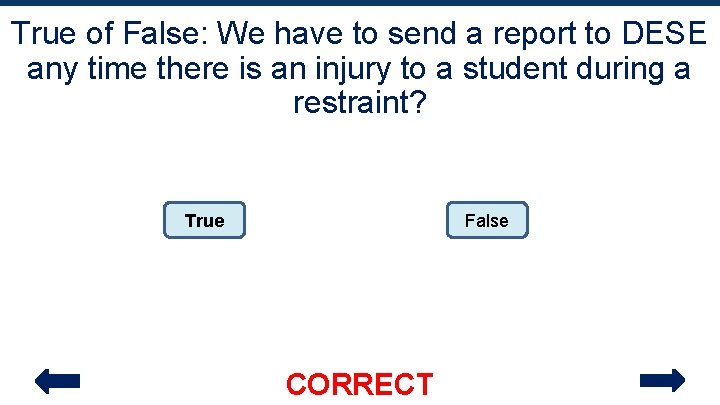 True of False: We have to send a report to DESE any time there