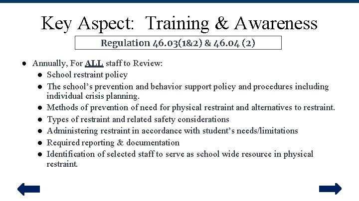 Key Aspect: Training & Awareness Regulation 46. 03(1&2) & 46. 04 (2) ● Annually,
