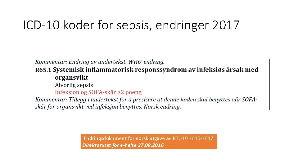 ICD-10 koder for sepsis, endringer 2017 Endringsdokument for norsk utgave av ICD-10 2016 -2017
