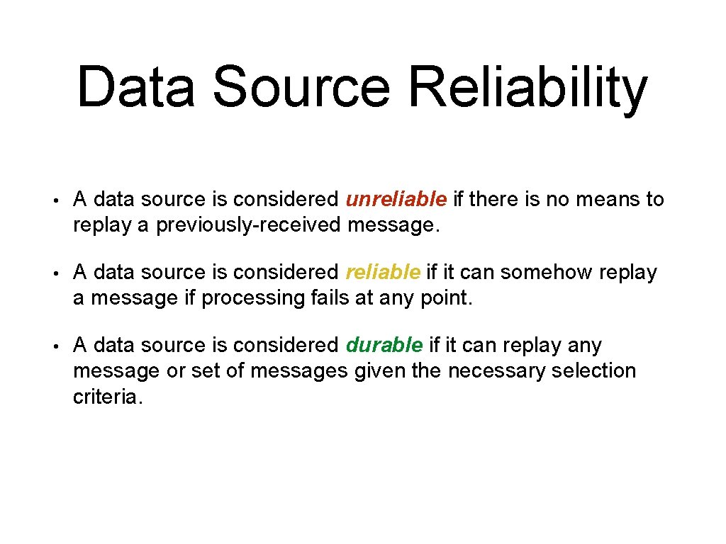 Data Source Reliability • A data source is considered unreliable if there is no