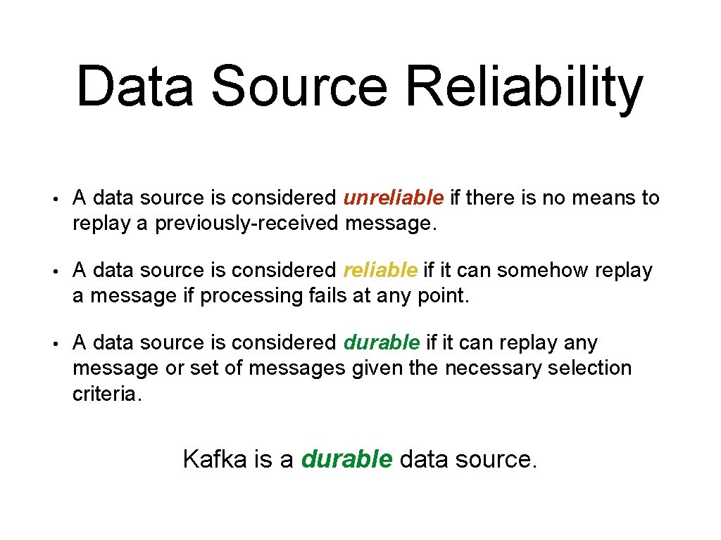 Data Source Reliability • A data source is considered unreliable if there is no