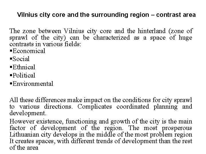 Vilnius city core and the surrounding region – contrast area The zone between Vilnius