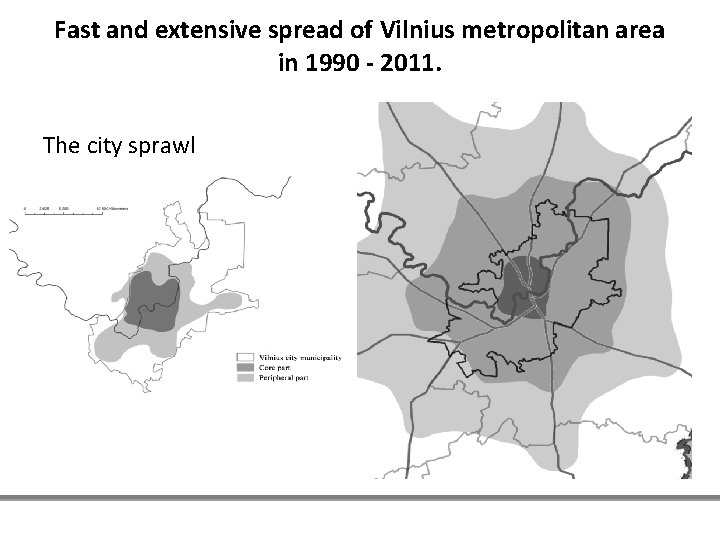 Fast and extensive spread of Vilnius metropolitan area in 1990 - 2011. The city