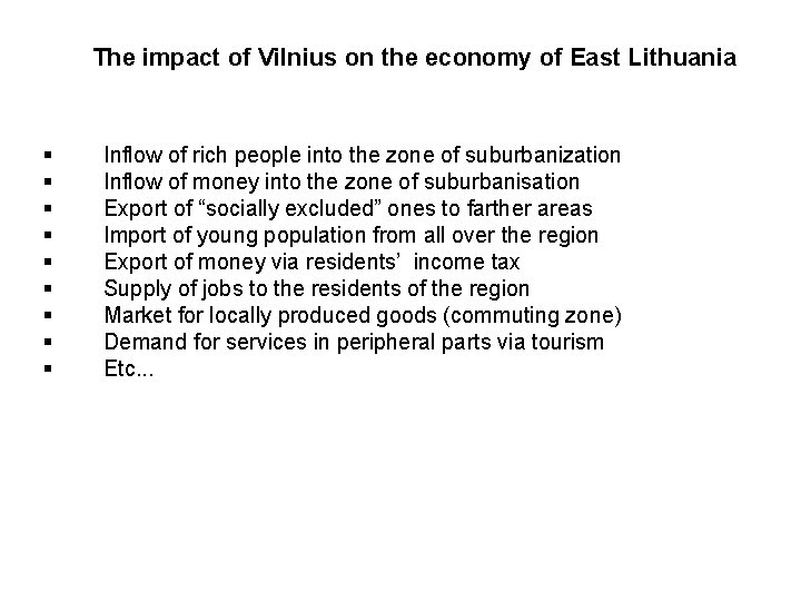 The impact of Vilnius on the economy of East Lithuania § § § §