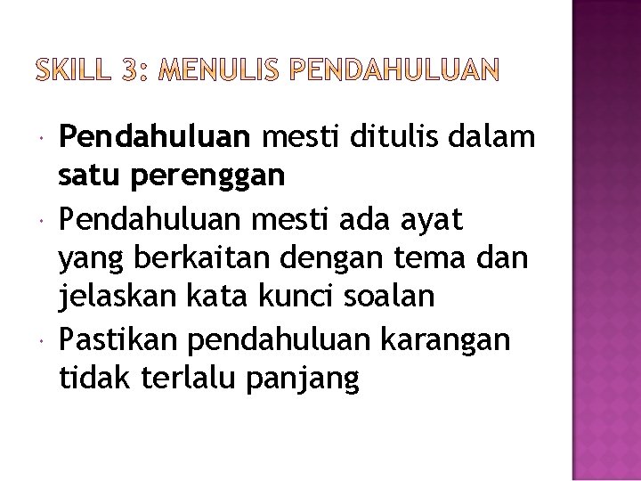  Pendahuluan mesti ditulis dalam satu perenggan Pendahuluan mesti ada ayat yang berkaitan dengan