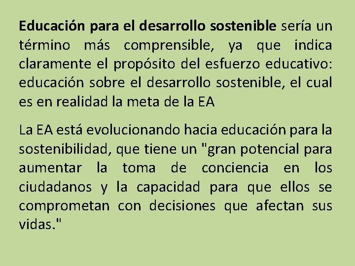 Educación para el desarrollo sostenible sería un término más comprensible, ya que indica claramente