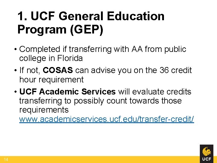 1. UCF General Education Program (GEP) • Completed if transferring with AA from public