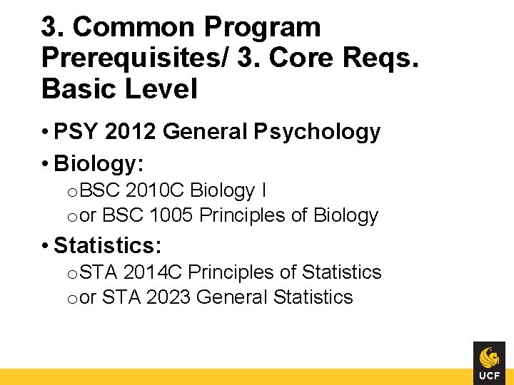 3. Common Program Prerequisites/ 3. Core Reqs. Basic Level • PSY 2012 General Psychology