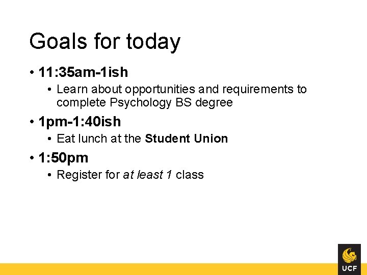Goals for today • 11: 35 am-1 ish • Learn about opportunities and requirements