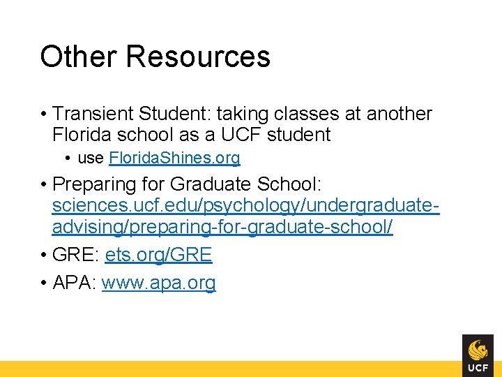 Other Resources • Transient Student: taking classes at another Florida school as a UCF