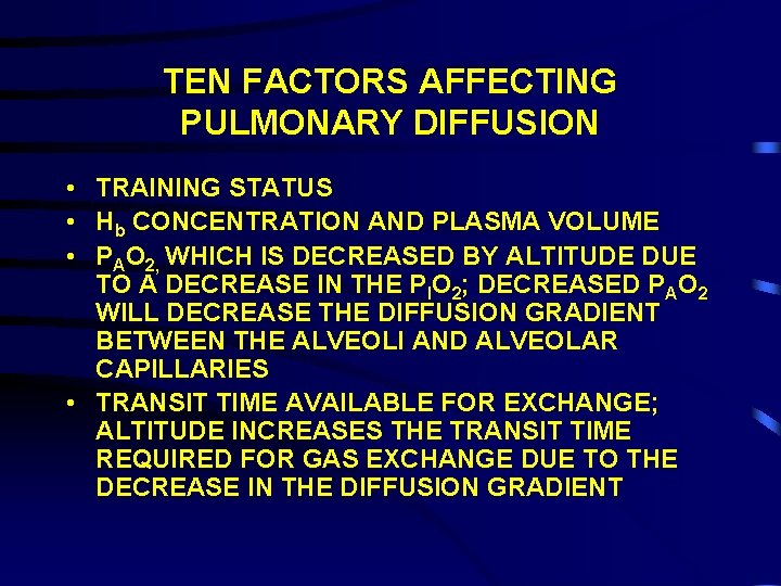 TEN FACTORS AFFECTING PULMONARY DIFFUSION • TRAINING STATUS • Hb CONCENTRATION AND PLASMA VOLUME