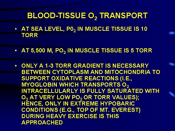 BLOOD-TISSUE O 2 TRANSPORT • AT SEA LEVEL, P 02 IN MUSCLE TISSUE IS