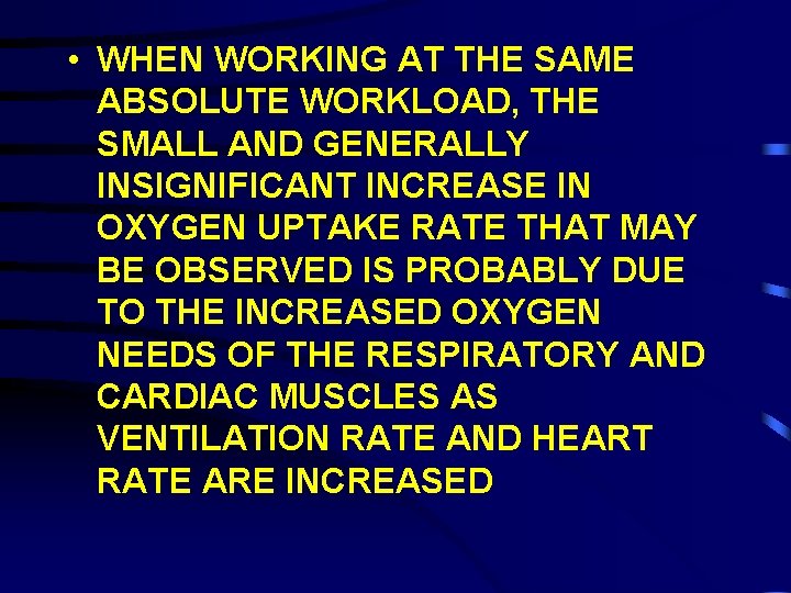  • WHEN WORKING AT THE SAME ABSOLUTE WORKLOAD, THE SMALL AND GENERALLY INSIGNIFICANT