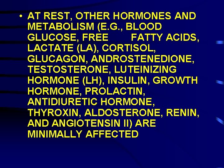  • AT REST, OTHER HORMONES AND METABOLISM (E. G. , BLOOD GLUCOSE, FREE