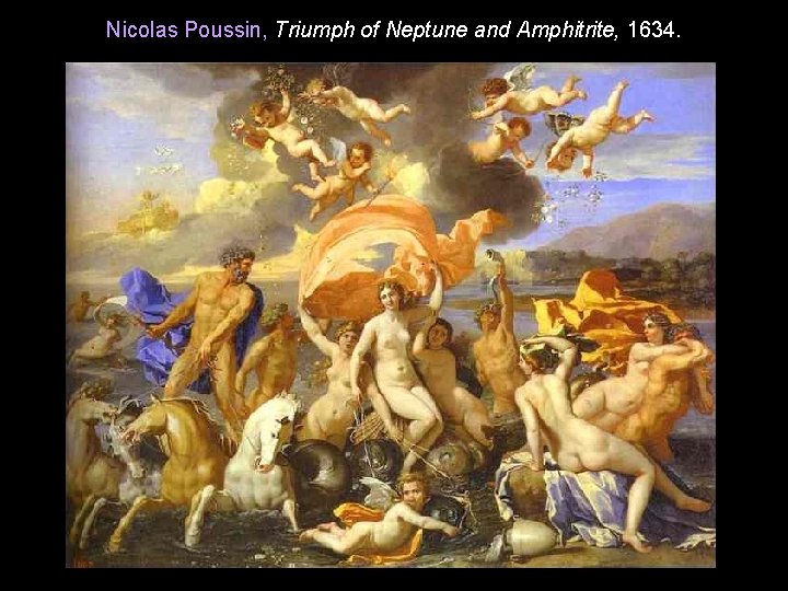 Nicolas Poussin, Triumph of Neptune and Amphitrite, 1634. 