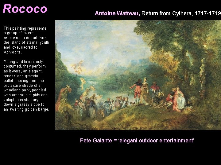 Rococo Antoine Watteau, Return from Cythera, 1717 -1719 This painting represents a group of