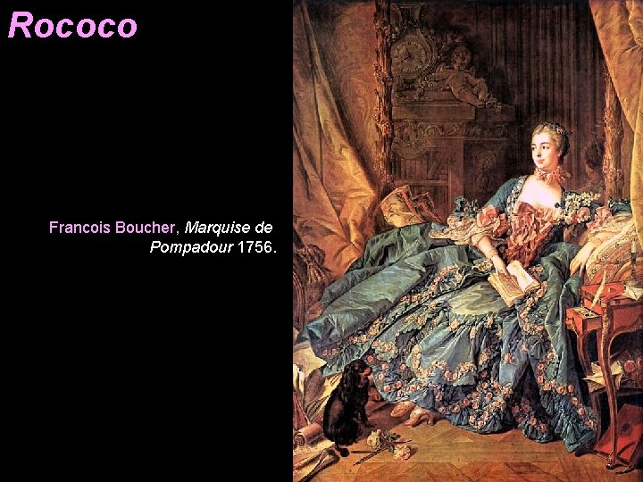 Rococo Francois Boucher, Marquise de Pompadour 1756. 