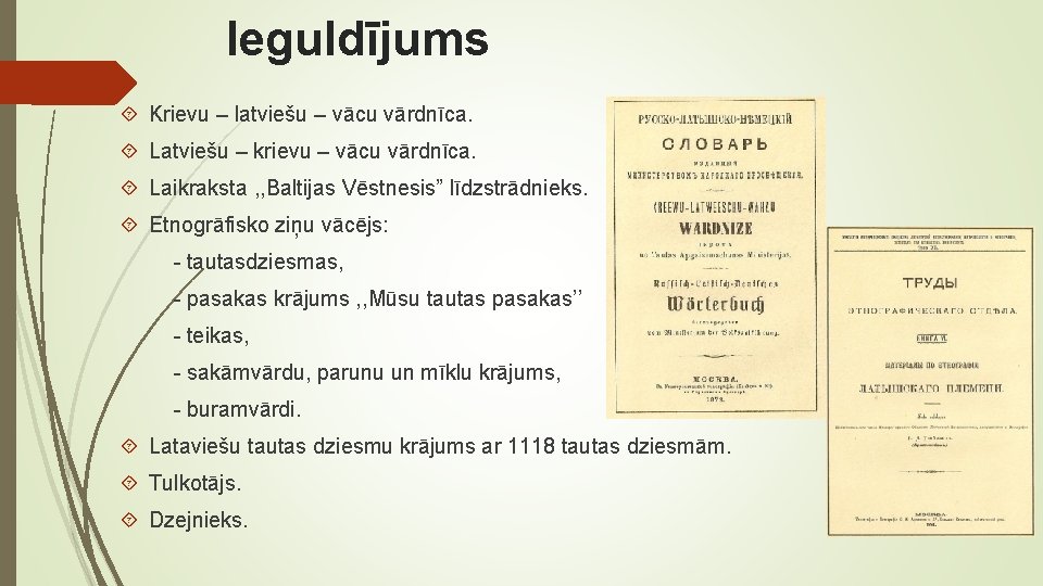 Ieguldījums Krievu – latviešu – vācu vārdnīca. Latviešu – krievu – vācu vārdnīca. Laikraksta