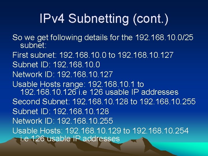 IPv 4 Subnetting (cont. ) So we get following details for the 192. 168.