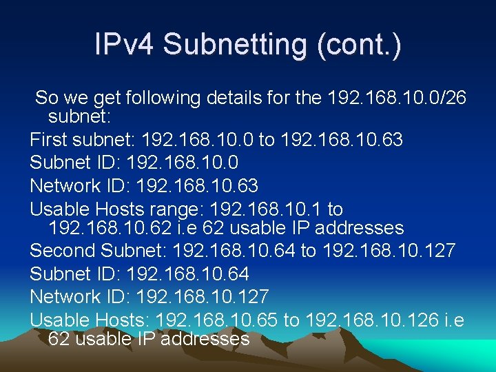 IPv 4 Subnetting (cont. ) So we get following details for the 192. 168.