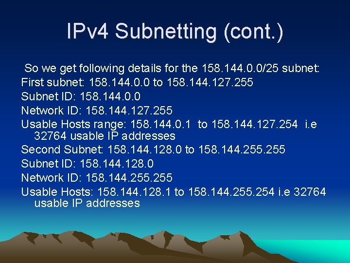 IPv 4 Subnetting (cont. ) So we get following details for the 158. 144.