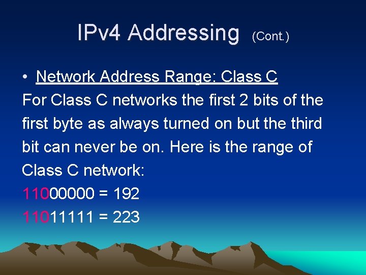 IPv 4 Addressing (Cont. ) • Network Address Range: Class C For Class C IPv 4 Addressing (Cont. ) • Network Address Range: Class C For Class C