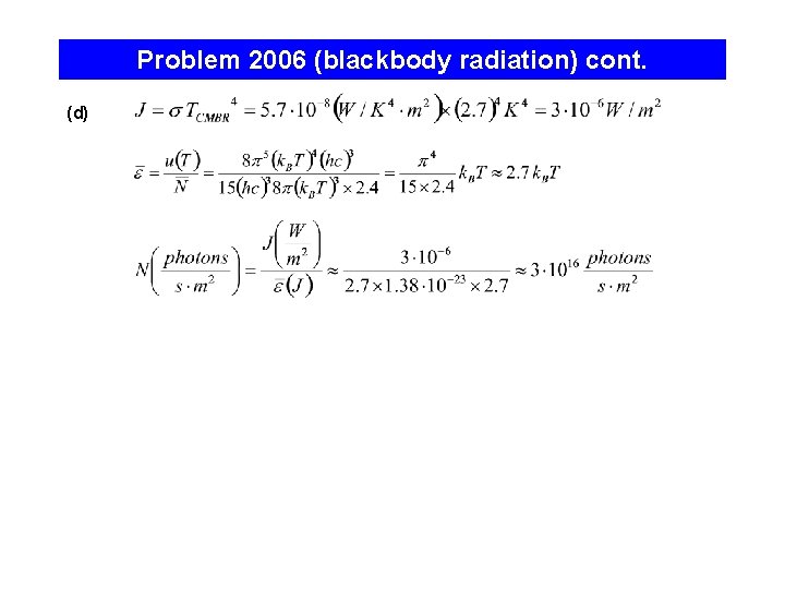 Problem 2006 (blackbody radiation) cont. (d) 