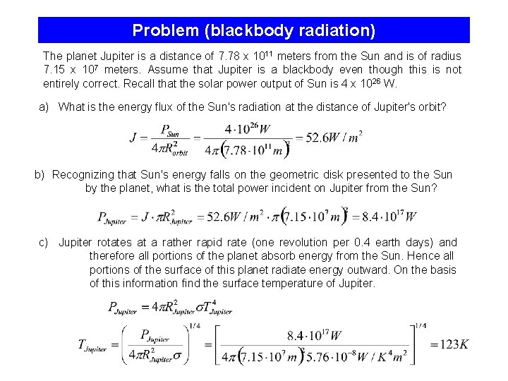 Problem (blackbody radiation) The planet Jupiter is a distance of 7. 78 x 1011