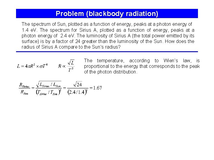 Problem (blackbody radiation) The spectrum of Sun, plotted as a function of energy, peaks
