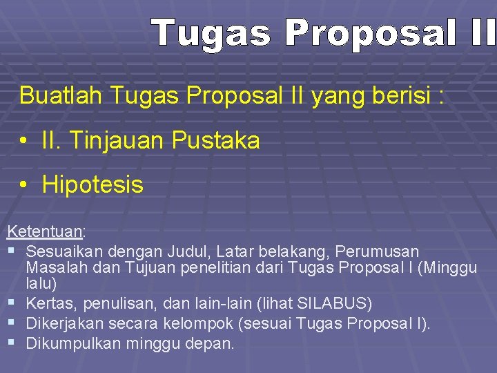 Buatlah Tugas Proposal II yang berisi : • II. Tinjauan Pustaka • Hipotesis Ketentuan:
