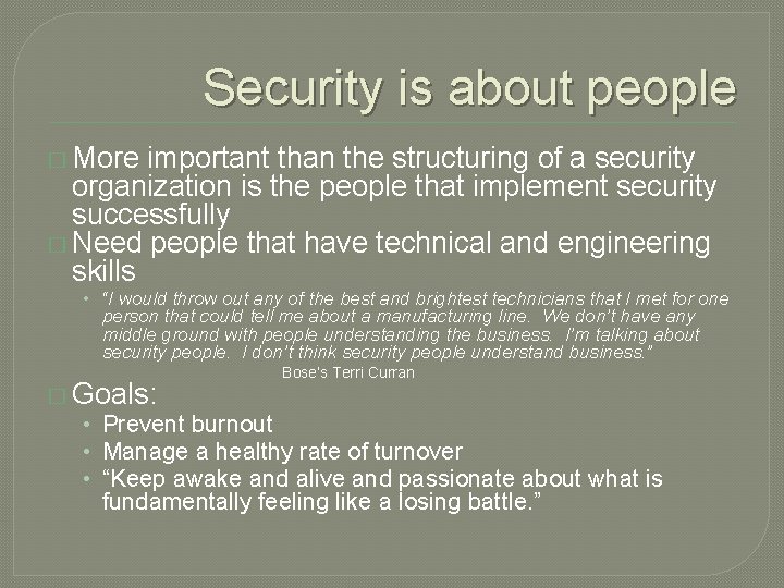 Security is about people � More important than the structuring of a security organization