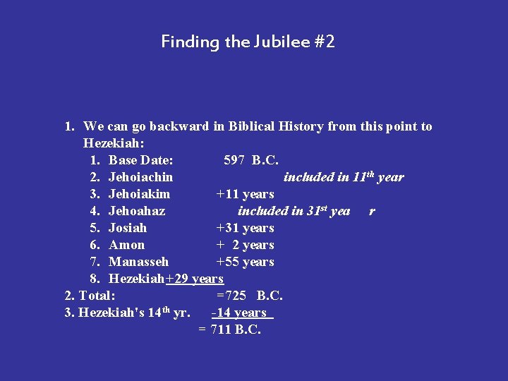 Finding the Jubilee #2 1. We can go backward in Biblical History from this