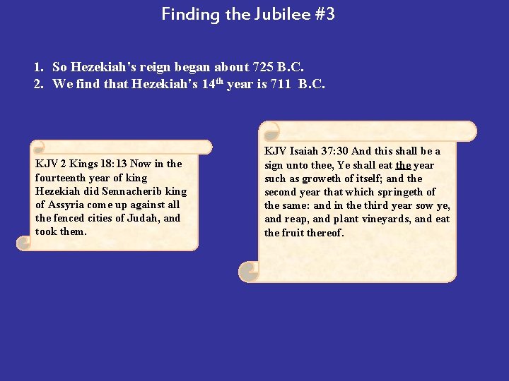 Finding the Jubilee #3 1. So Hezekiah's reign began about 725 B. C. 2.