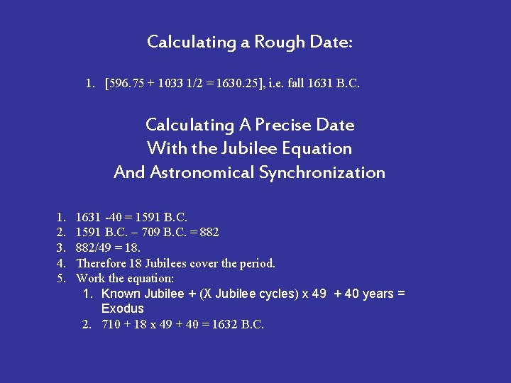 Calculating a Rough Date: 1. [596. 75 + 1033 1/2 = 1630. 25], i.