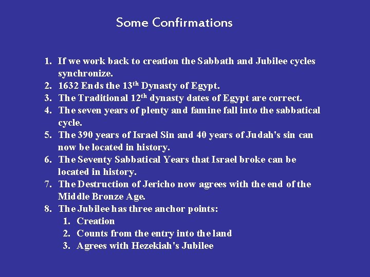 Some Confirmations 1. If we work back to creation the Sabbath and Jubilee cycles