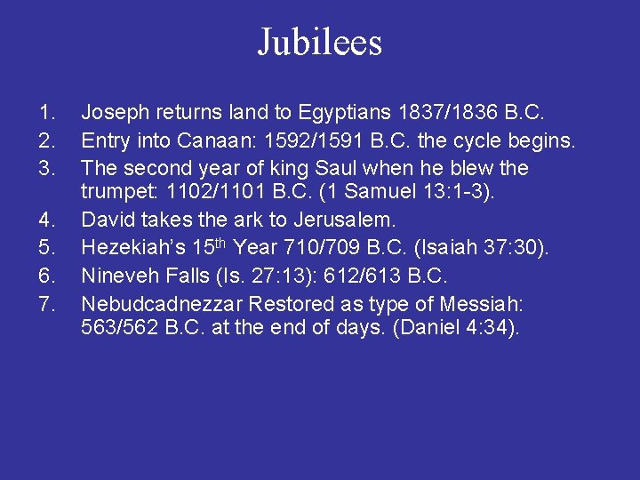 Jubilees 1. 2. 3. 4. 5. 6. 7. Joseph returns land to Egyptians 1837/1836