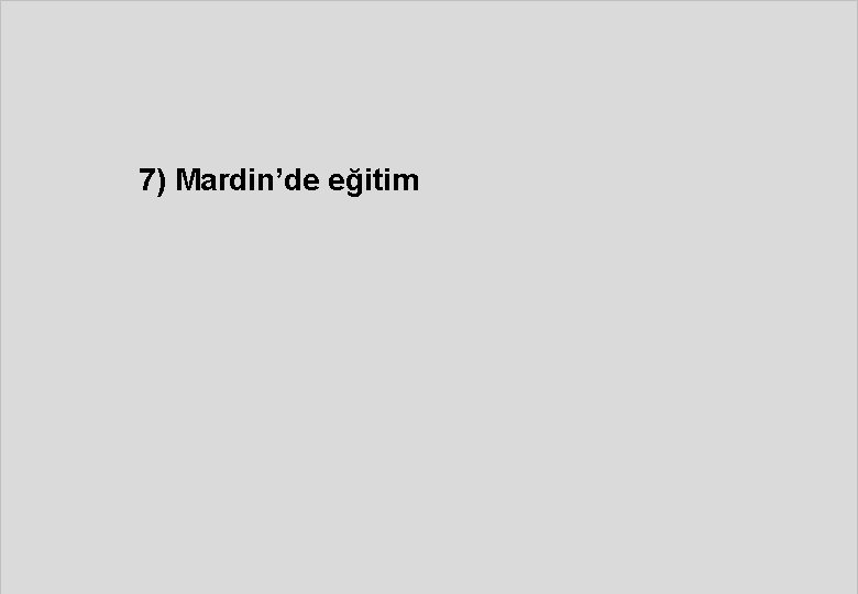 7) Mardin’de eğitim 
