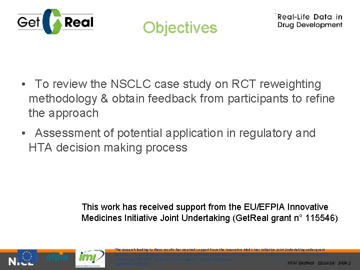 Objectives • To review the NSCLC case study on RCT reweighting methodology & obtain