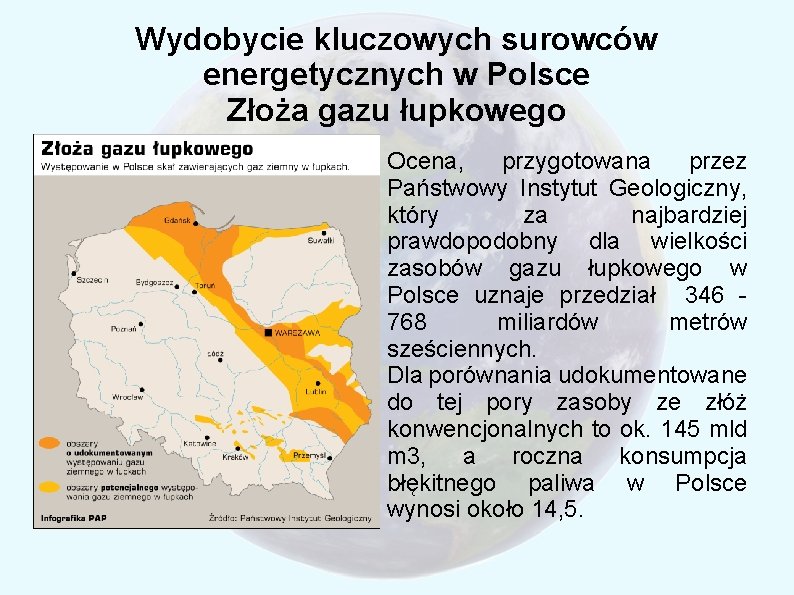 Wydobycie kluczowych surowców energetycznych w Polsce Złoża gazu łupkowego Ocena, przygotowana przez Państwowy Instytut