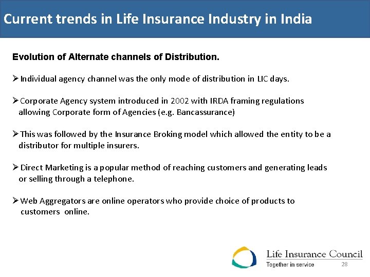 Current trends in Life Insurance Industry in India Evolution of Alternate channels of Distribution.