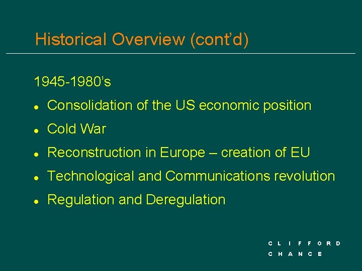 Historical Overview (cont’d) 1945 -1980’s l Consolidation of the US economic position l Cold