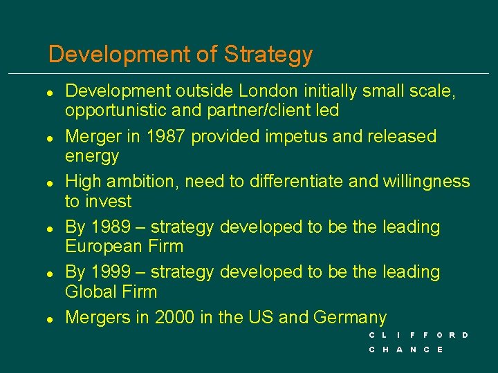 Development of Strategy l l l Development outside London initially small scale, opportunistic and