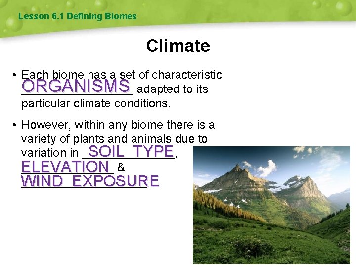 Lesson 6. 1 Defining Biomes Climate • Each biome has a set of characteristic