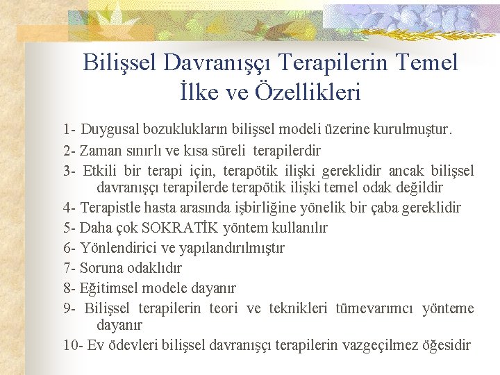 Bilişsel Davranışçı Terapilerin Temel İlke ve Özellikleri 1 - Duygusal bozuklukların bilişsel modeli üzerine