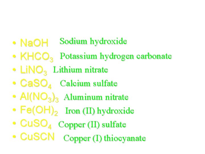 Name the following • • Na. OH Sodium hydroxide KHCO 3 Potassium hydrogen carbonate Name the following • • Na. OH Sodium hydroxide KHCO 3 Potassium hydrogen carbonate